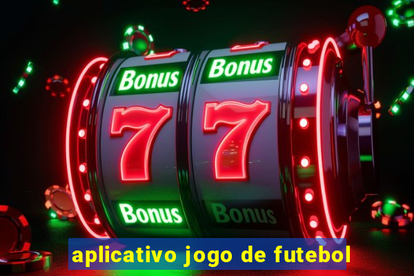 aplicativo jogo de futebol